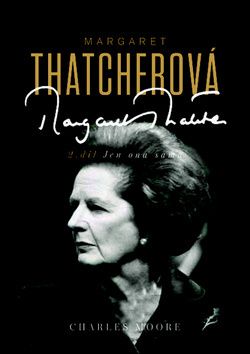 Margaret Thatcherová 2. díl Jen ona sama