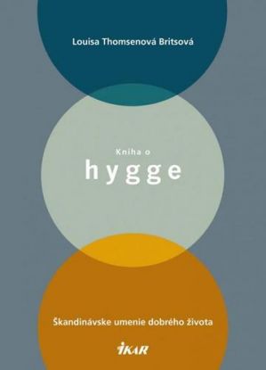 Kniha o hygge - Škandinávske umenie dobrého života