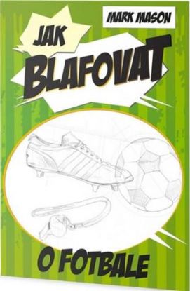 Jak blafovat o fotbale