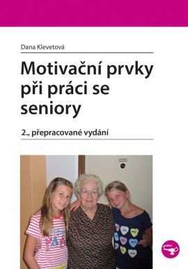 Motivační prvky při práci se seniory 2. přepracované vydání