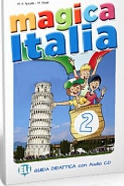 Magica Italia - Guida Per L'Insegnante + CD Audio 2