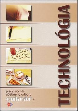 Technológia pre 2. ročník učebného odboru cukrár I