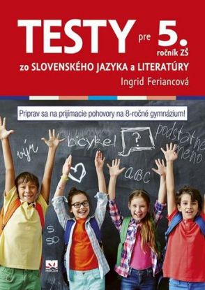 Testy zo slovenského jazyka a literatúry pre 5. ročník ZŠ