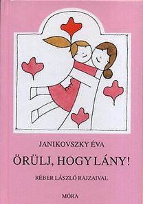 Örülj, hogy lány!