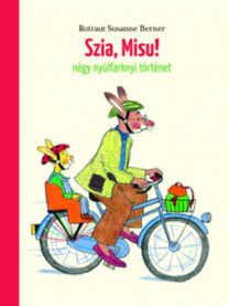 Szia, Misu! - Négy nyúlfarknyi történet