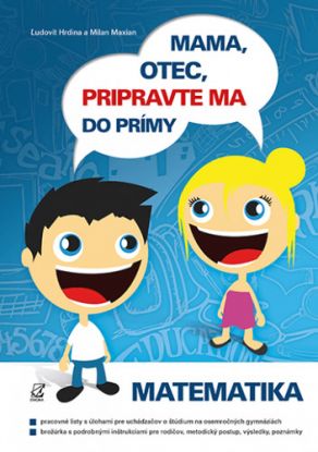 Mama, otec, pripravte ma do prímy: matematika