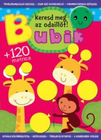 Bubik - Keresd meg az odaillőt! - Készségfejlesztő foglalkoztató + 120 matricával