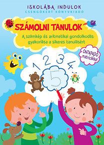 Számolni tanulok - A számkép és aritmetikai gondolkodás gyakorlása a sikeres tanuálásért