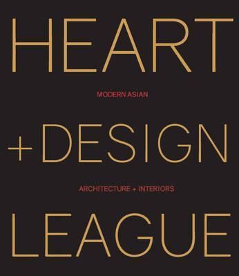 Heart + Design League - Contemporary Asian Interiors