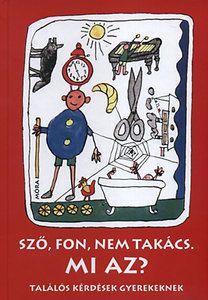 Sző, fon, nem takács. Mi az? - Találós kérdések gyerekeknek
