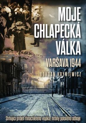 Moje chlapecká válka - Varšava 1944