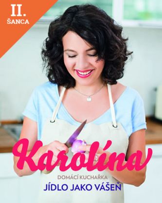 Lacná kniha Karolína - Domácí kuchařka - Jídlo jako vášeň