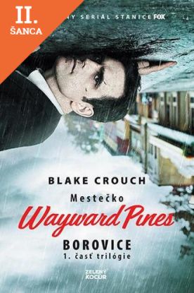 Lacná kniha Borovice - Mestečko Wayward Pines 1