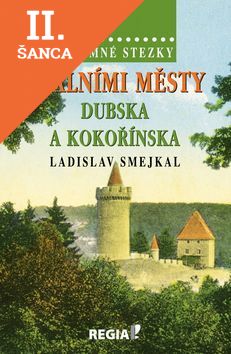 Lacná kniha Tajemné stezky Skalními městy Dubska a Kokořínska