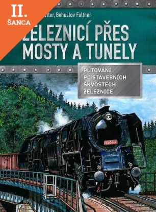Lacná kniha Železnicí přes mosty a tunely