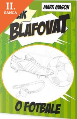 Lacná kniha Jak blafovat o fotbale