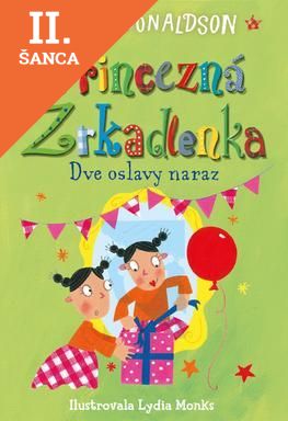 Lacná kniha Dve oslavy naraz (Princezná Zrkadlenka 2)