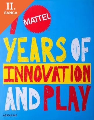 Lacná kniha Mattel : 70 Years of Innovation and Play