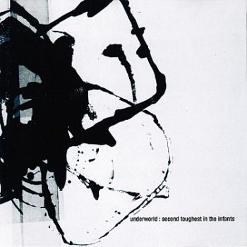 Underworld - Seconds Toughest Tn The Infants (Deluxe Edition)  2CD