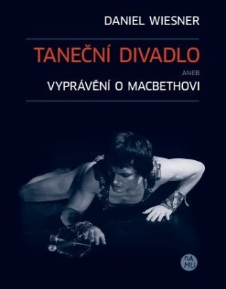 Taneční divadlo aneb vyprávění o Macbethovi