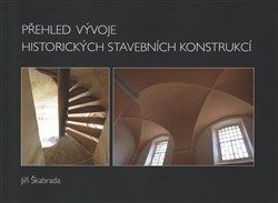 Přehled vývoje historických stavebních konstrukcí