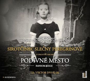 Sirotčinec slečny Peregrinové Podivné město - audiokniha