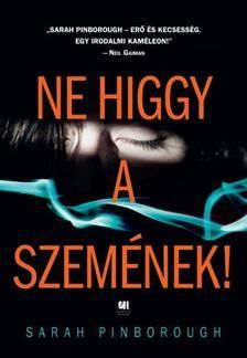 Ne higgy a szemének!