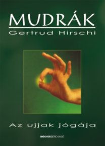 Mudrák I. - Az ujjak jógája