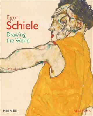 Egon Schiele - Drawing the World