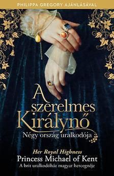 A szerelmes Királynő - Négy ország uralkodója