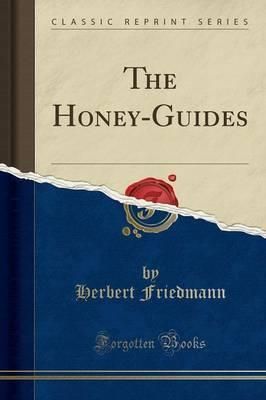 The Honey - Guides Classic Reprint