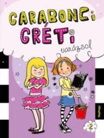 Garabonci Gréti varázsol