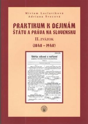 Praktikum k dejinám štátu a práva na Slovensku II. zväzok