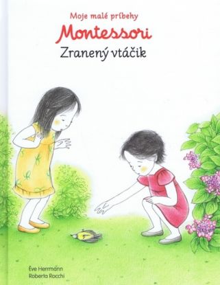 Moje malé príbehy Montessori - Zranený vtáčik