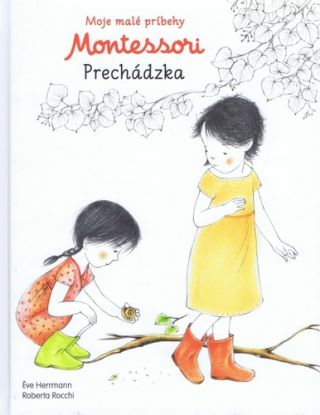 Moje malé príbehy Montessori - Prechádzka