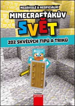 Minecrafťákův svět - 202 skvělých tipů a triků