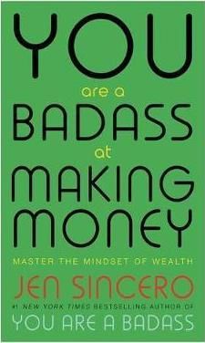 You Are a Badass at Making Money