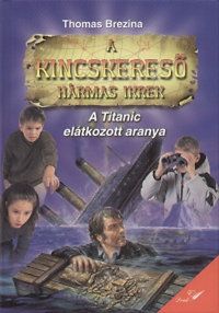 A kincskereső hármas ikrek - A Titanic elátkozott aranya