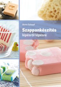 Szappankészítés lépésről lépésre. 2. kiadás