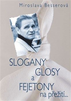 Slogany, glosy a fejetony na přežití