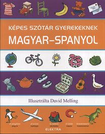 Képes szótár gyerekeknek - Magyar-spanyol