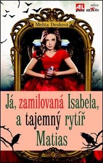 Já, zamilovaná Isabela, a tajemný rytíř Matias