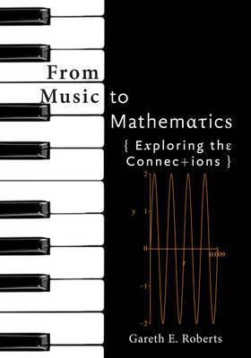 From Music to Mathematics - Exploring the Connections