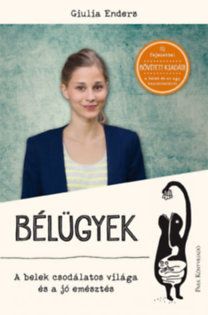 Bélügyek - A belek csodálatos világa és a jó emésztés