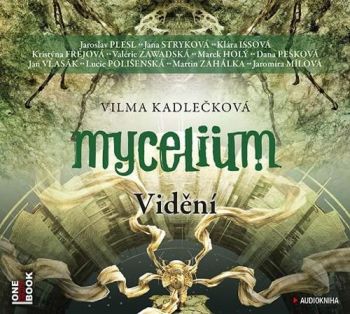 Mycelium IV - Vidění - audiokniha 2CDmp3