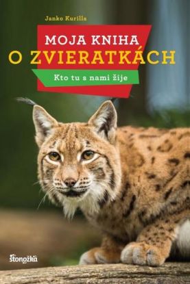 Moja kniha o zvieratkách - Kto tu s nami žije