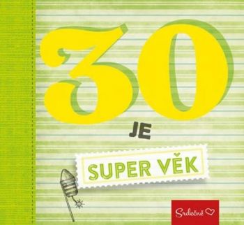 30 je prostě zábava