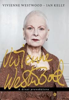 Vivienne Westwood - A divat provokátora