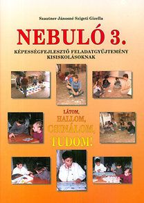 Nebuló 3. - Látom, hallom, csinálom, tudom! Képességfejlesztő feladatgyűjtemény kisiskolásoknak