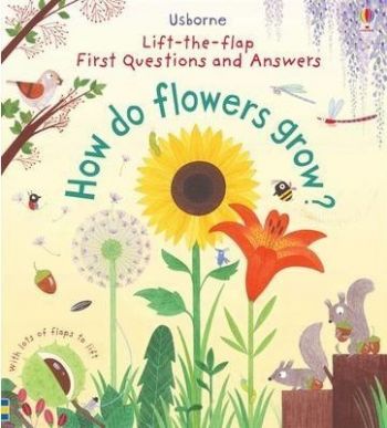 First Lift-the-Flap First Q&A - How Do Flowers Grow?